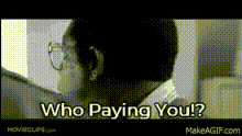 who-paying-you-movie-quote